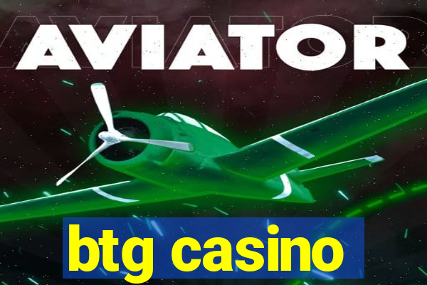 btg casino